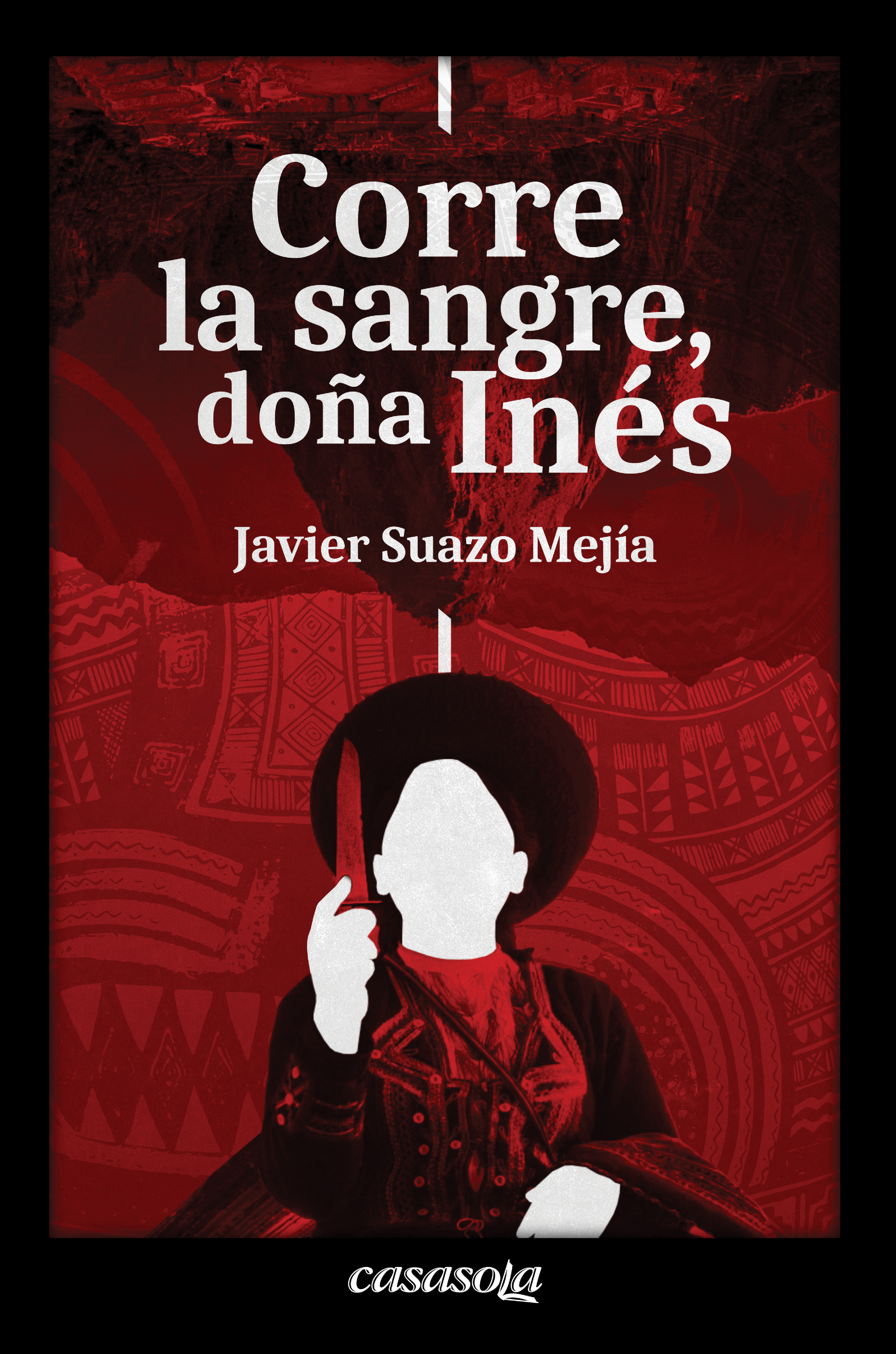 Portada de Corre la sangre, Doña Inés, de Javier Suazo Mejía.