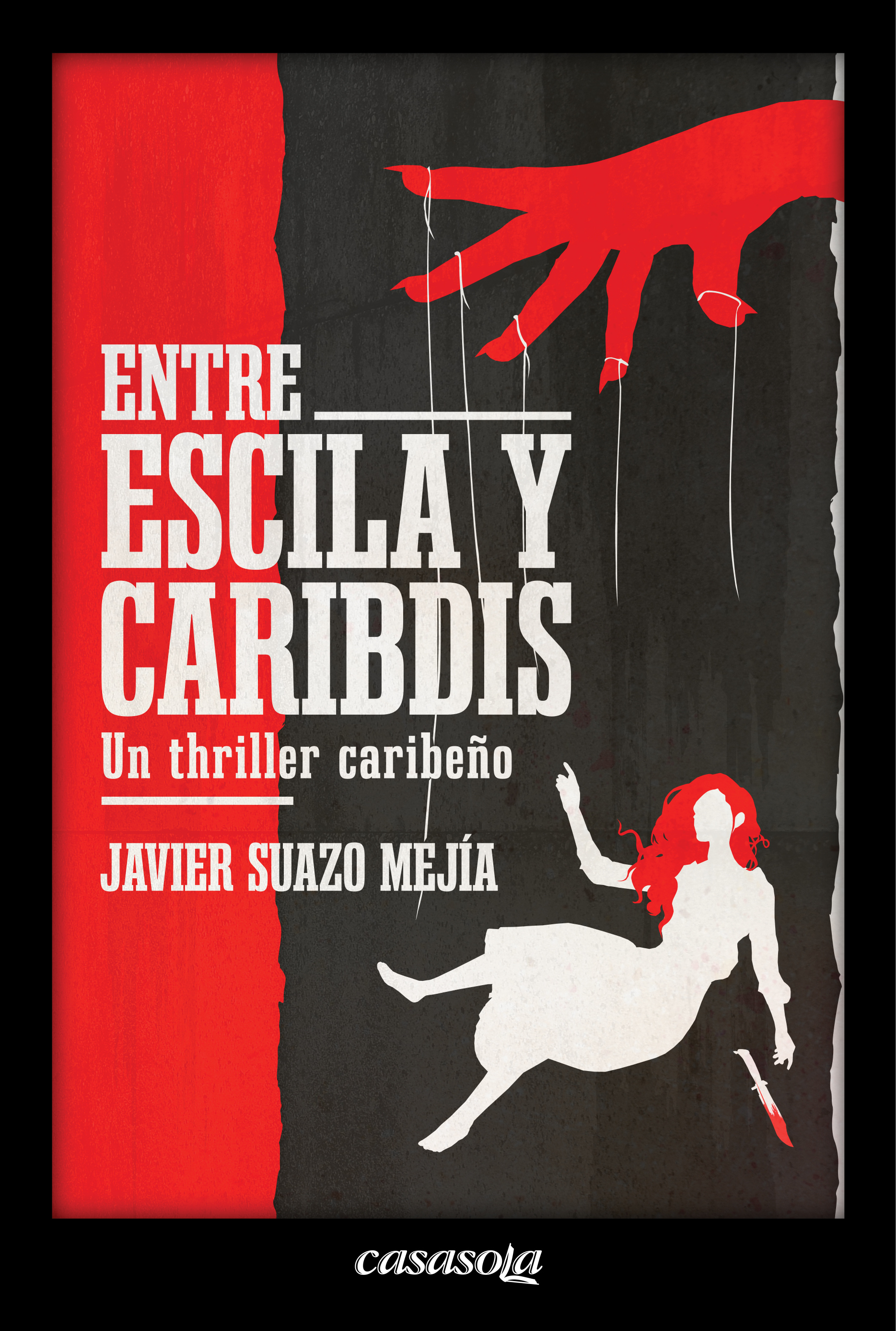 Portada de Entre Escila y Caribdis: Un thriller caribeño, de Javier Suazo Mejía.