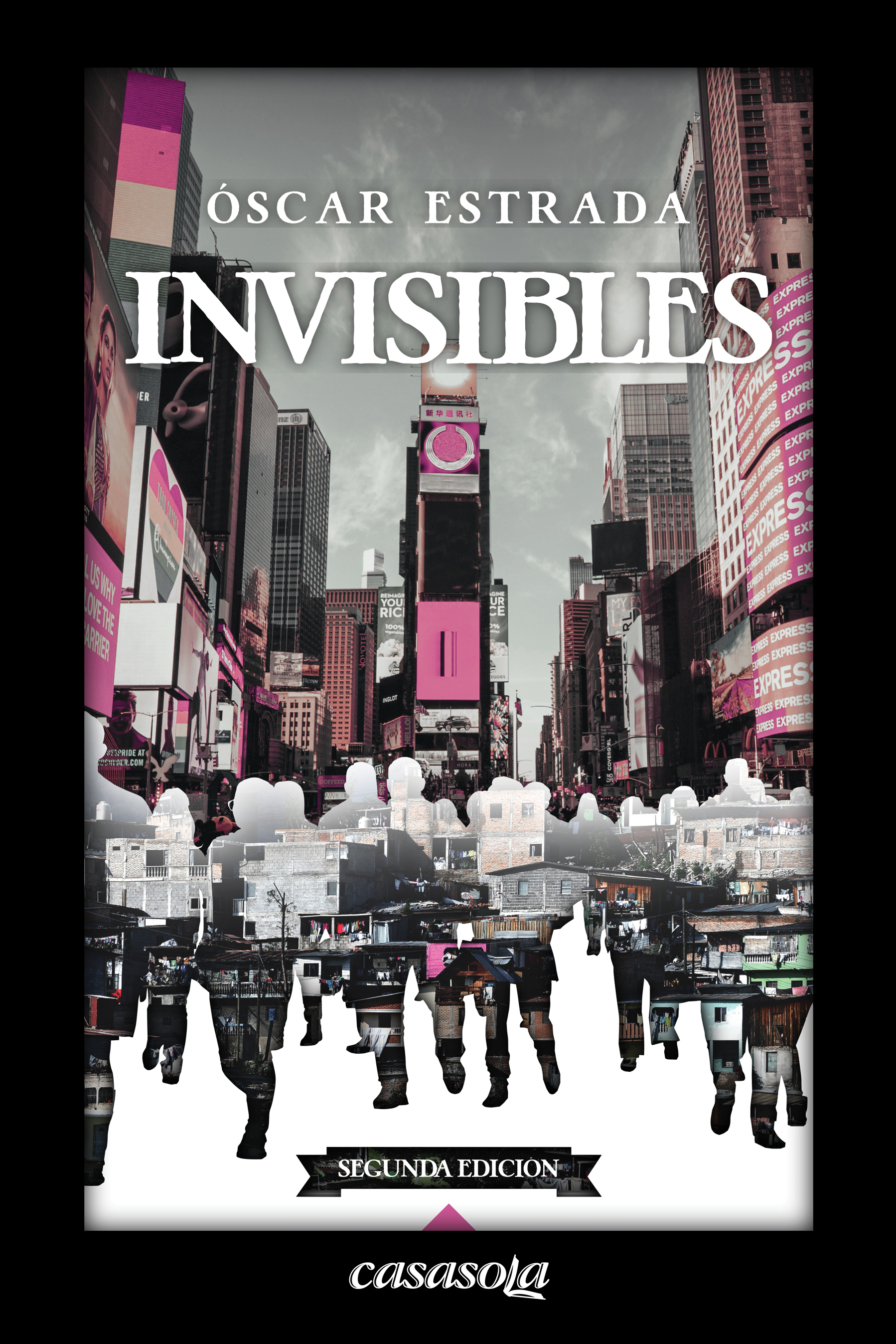 Cubierta de Invisibles, novela de Óscar Estrada, segunda edición publicada por Casasola Editores en 2021.
