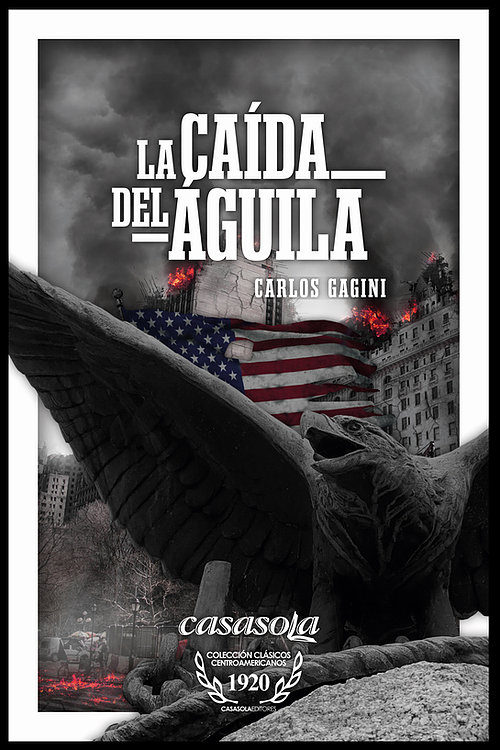 Portada de La caída del Águila, de Carlos Gagini.